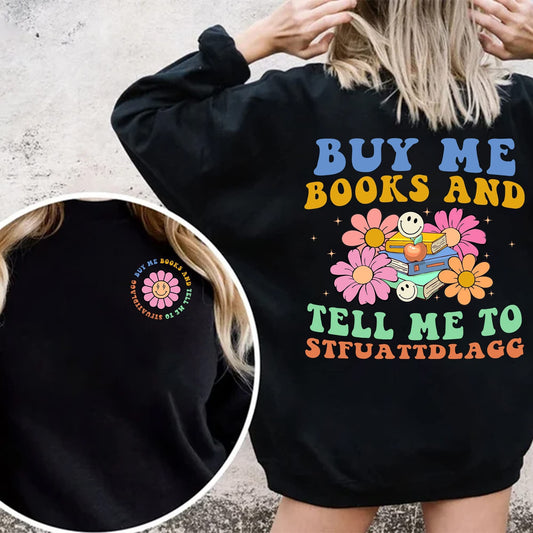 Buy Me Books And Tell Me To Stfuattdlagg Sweatshirt, Bookish Gift Tee, Book Lover Gift, Book Shirt, Bookish Shirt, Funny Reading Sweatshirt