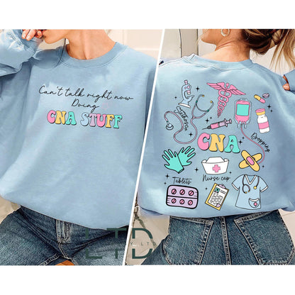 Canâ€™t Talk Right Now Doing Cna Stuff Shirt, CNA Tee, CNA Life Sweatshirt, Cna Gifts, Nurse Gifts, Cna Graduation Sweatshirt, Nurse Sweater