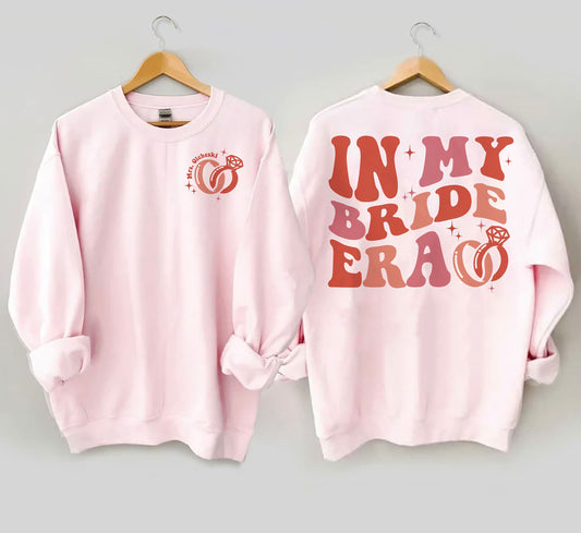 Custom name In My Bride Era Sweatshirt, Bride Shirt, Personalized Shirt, Bride Crewneck Tee, Mrs. Custom Last Name Tee, Gift for Bride