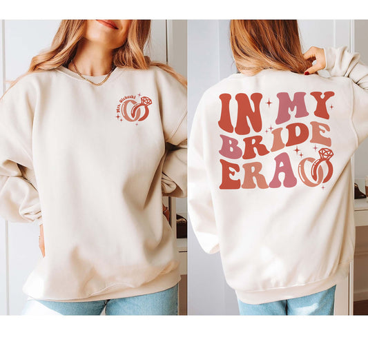 Custom name In My Bride Era Sweatshirt, Bride Shirt, Personalized Shirt, Bride Crewneck Tee, Mrs. Custom Last Name Tee, Gift for Bride