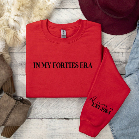 Custom In My Forties Era Sweatshirt, Forties Birthday T-shirt, 40th Bday Gift, Funny Birthday Shirt, Personalized 40th Birthday Hoodie