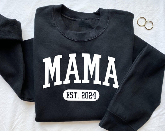 Custom Mama Sweatshirt, Custom Mama Est 2024 Tee, Mom Shirt, Gift for Mom, Cool Mom, Pregnancy Announcement, Mother's Day, New Mom Gift