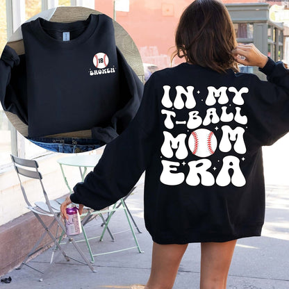 Custom T - Ball Mom hoodies, In My T - Ball Mom Era Shirt, Game Day Sweater, Sport Mom Shirt, Baseball Lover Shirt, Baseball Mom sweatshirt