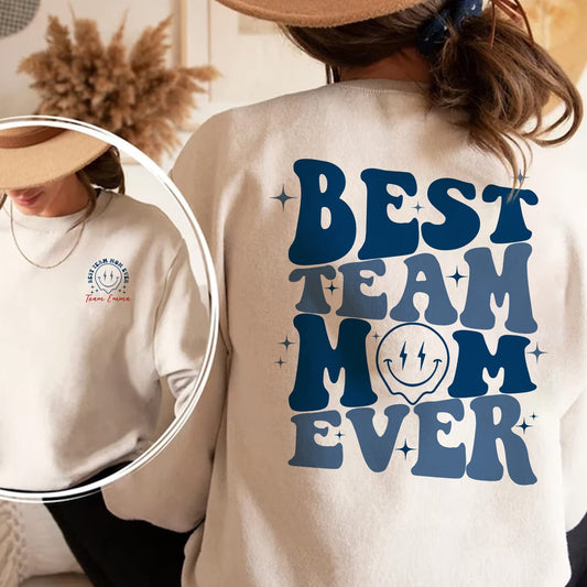 Custom Mom Sweatshirt, Best Team Mom Ever Sweatshirt, Best Mom Ever Sweatshirt, Mom Ever Sweatshirt, Work Team Coworkers, Mother's Day Gift