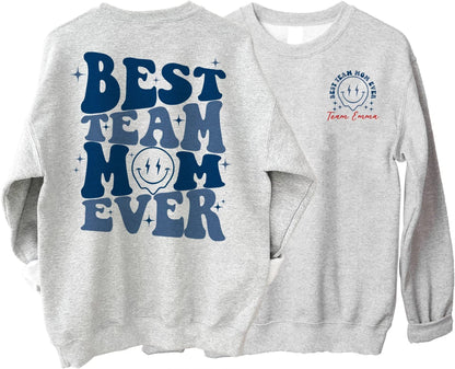 Custom Mom Sweatshirt, Best Team Mom Ever Sweatshirt, Best Mom Ever Sweatshirt, Mom Ever Sweatshirt, Work Team Coworkers, Mother's Day Gift