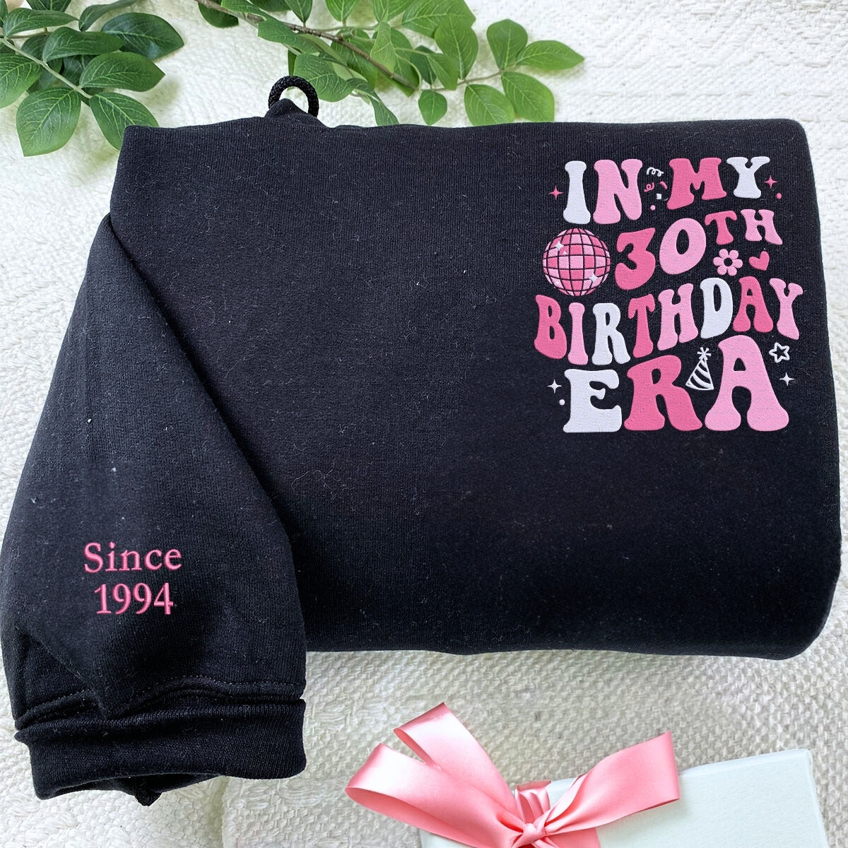 Custom Embroidered In My 30th Birthday Era Sweatshirt or Hoodie, In My Custom Birthday Era Sweatshirt