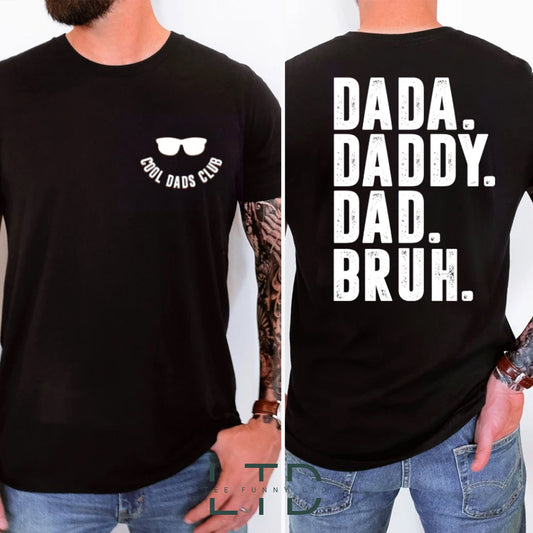 Dada Daddy Dad Bruh Shirt, Dada T-Shirt, Gift For Dad, Cool Dads Club Sweatshirt, Dad Shirt, Dada Daddy Dad Bruh Shirt, Funny Bruh Shirt