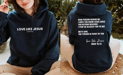 Dear Person Behind me I Hope You Know Jesus Loves You Shirt, Love Like Jesus Sweatshirt, Trendy Sweatshirt, Jesus Hoodie, Aesthetic Hoodie