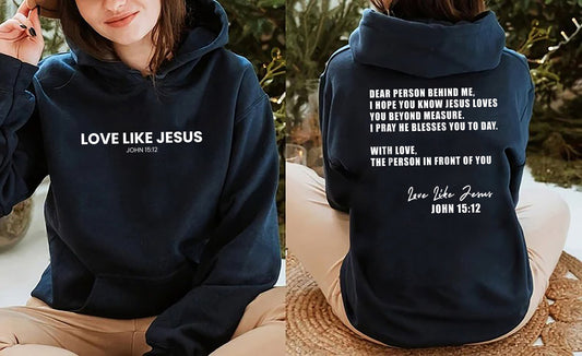 Dear Person Behind me I Hope You Know Jesus Loves You Shirt, Love Like Jesus Sweatshirt, Trendy Sweatshirt, Jesus Hoodie, Aesthetic Hoodie