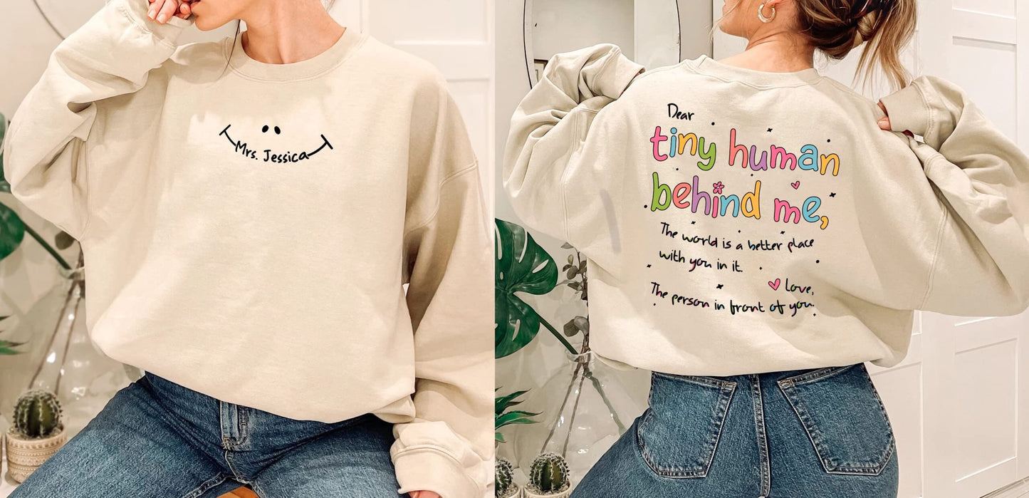 Dear Tiny Humans Behind Me Sweatshirt and Hoodie, Teacher Sweatshirt, Inspirational Teacher Gift, Teacher Appreciation, Aesthetic Sweatshirt
