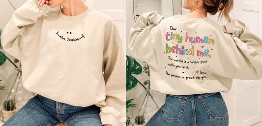 Dear Tiny Humans Behind Me Sweatshirt and Hoodie, Teacher Sweatshirt, Inspirational Teacher Gift, Teacher Appreciation, Aesthetic Sweatshirt