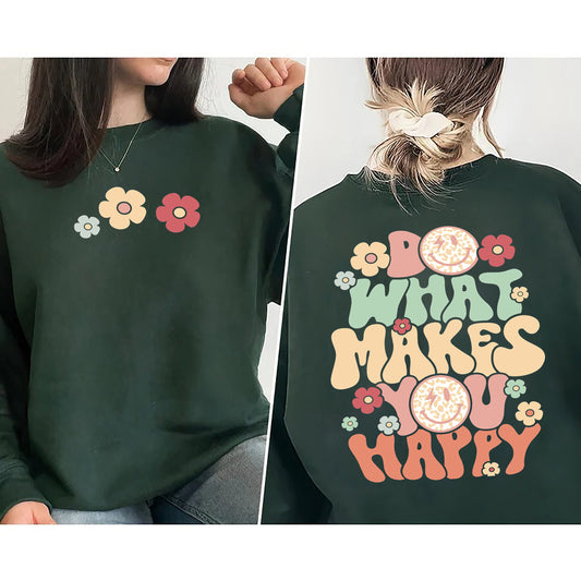 Do What Makes You Happy Sweatshirt, Aesthetic Motivational Hoodie, Retro Aesthetic Hoodie, Positive Vsco Hoodie, Inspirational Hoodie
