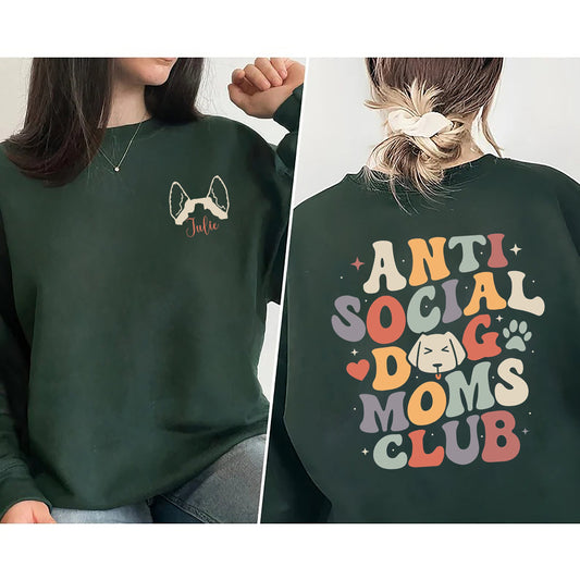 Dog Shirt, Custom Dog Ears Sweatshirt, Anti Social Dog Mom Club, Dog Mom Shirt, Dog Lover Shirt, Dog People Sweatshirt, Pet Lover Sweatshirt