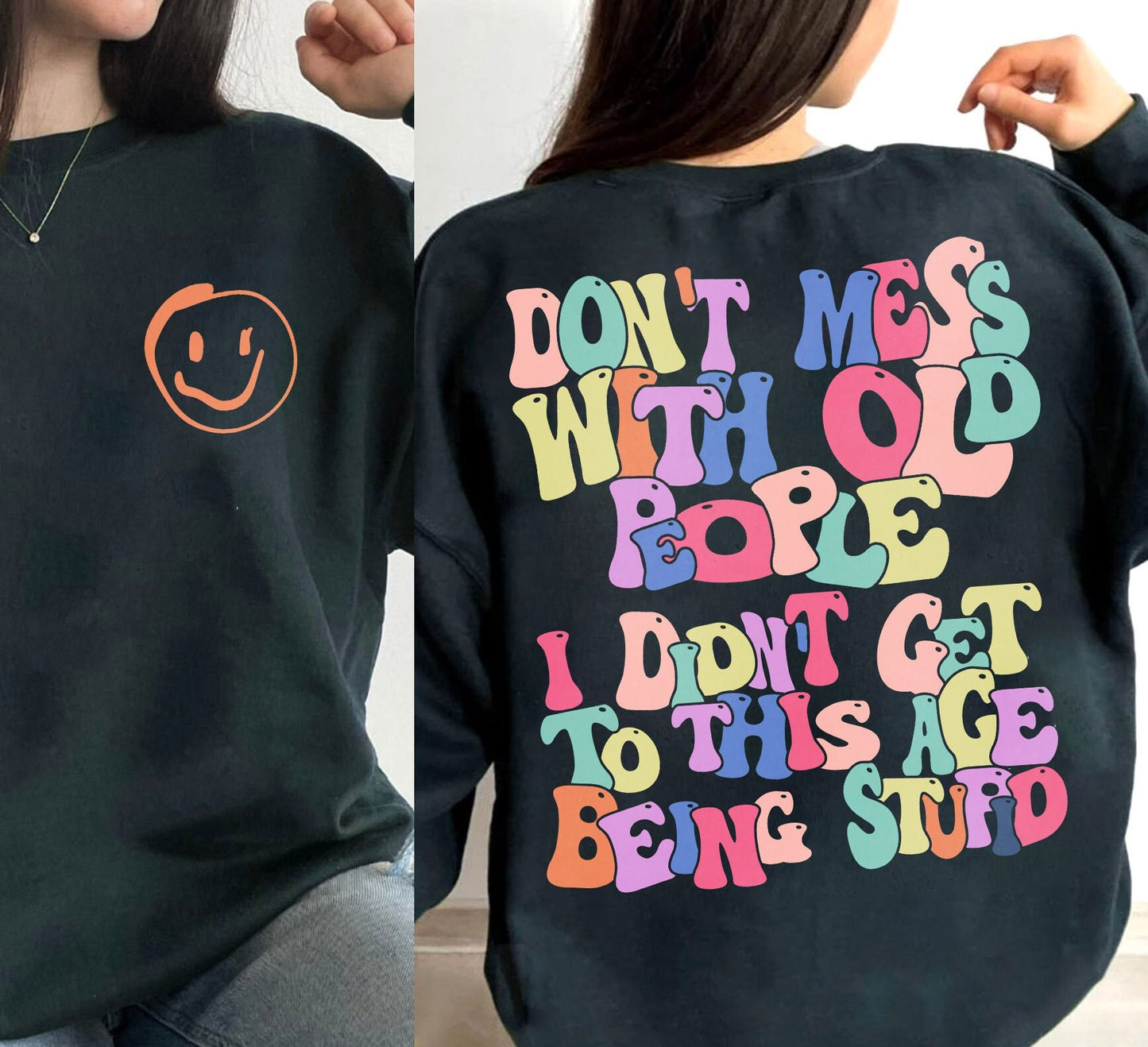 Don't Mess With Old People Sweatshirt, Celebrate Birthday Shirt, Happy Birthday T-shirt, Funny Special Anniversary Tee Shirt