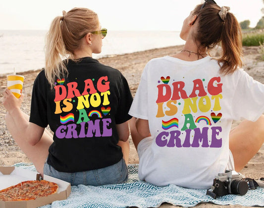 Drag is Not a Crime Sweatshirt, Support Drag Hoodie, LGBTQ Rights Shirt, Protect Drag Top, Pro Drag Queen Tee, Drag Ban Protest t shirt