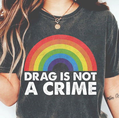 Drag is Not a Crime T-shirt, Support Drag In Tenesssee Shirt, LGBT Rights Shirt, Protect Drag Top, Pro Drag Queen Tee, Drag Ban Protest Gift