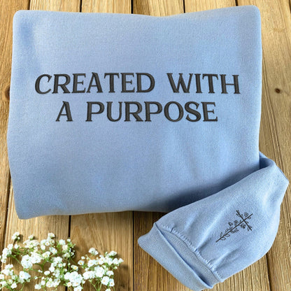 Embroidered Created with A Purpose Sweatshirt or Hoodie