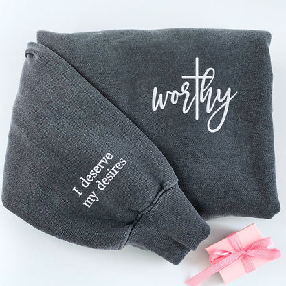 Embroidered Worthy T-Shirt or Sweatshirt, I Deserve My Desires on Sleeve