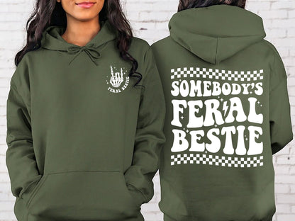 Feral Bestie hoodies, Best Friend Shirt, Somebody's Feral Bestie Sweatshirt, Bestie Shirt, Funny Shirt, For Women, Gift for her, Trendy tee