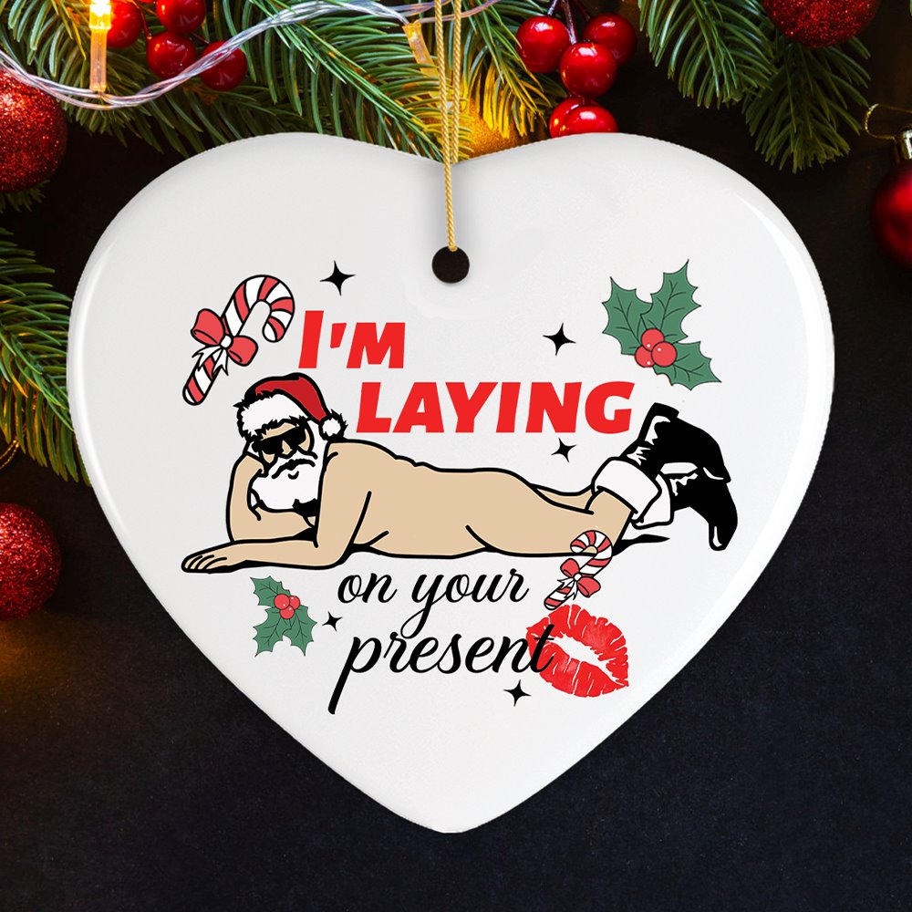 I’m Laying on your Present Dirty Santa Christmas Ornament, Funny Holiday Sex Gift