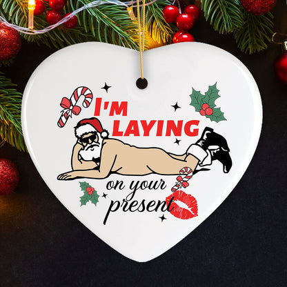 I’m Laying on your Present Dirty Santa Christmas Ornament, Funny Holiday Sex Gift