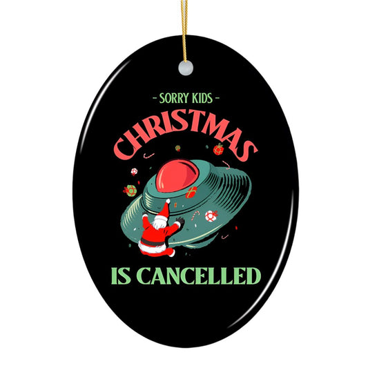 Sorry Kids, Christmas is Cancelled Crashing Alien UFO Ornament