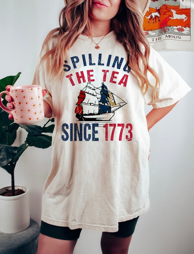 Funny Fourth of July Shirt, Fourth of July Apparel, Spilling the Tea Since 1773, Fourth of July Sweatshirts, Fourth of July Patriotic tee