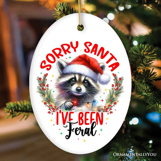 Sorry Santa I've Been Feral Ornament, Funny Raccoon Christmas Gift and Decor