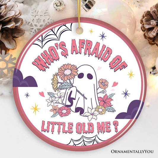 Who's Afraid of Little Old Me Quote Ornament, Cute Trendy Christmas Gift