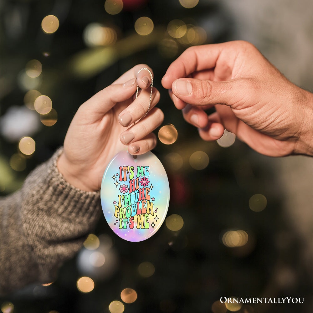 It's Me I'm The Problem Rainbow Lyric Ornament, Christmas Gift for Pop Song Lovers