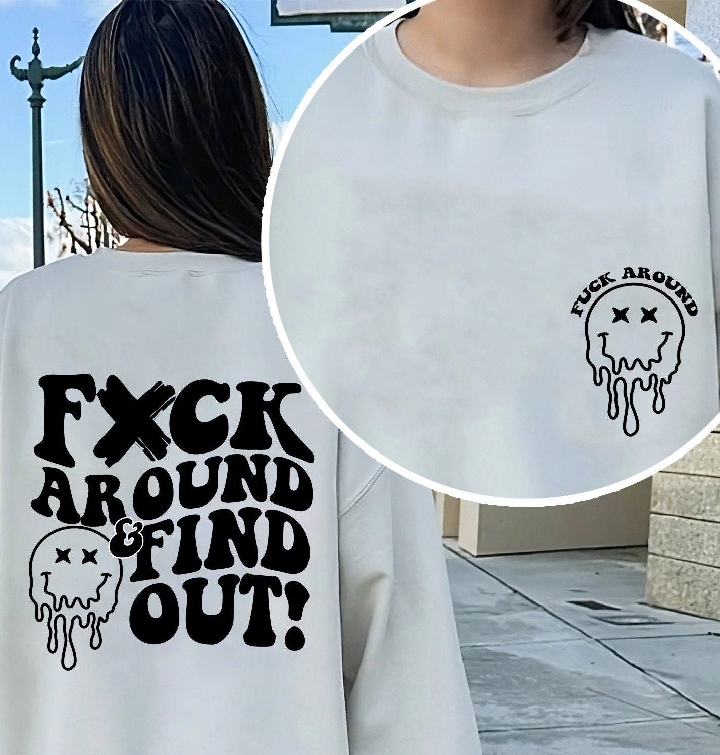 Fuck Around And Find Out With BackFront Pocket Sweatshirt, Funny Shirt, LOL Tee, Retro Test Shirt