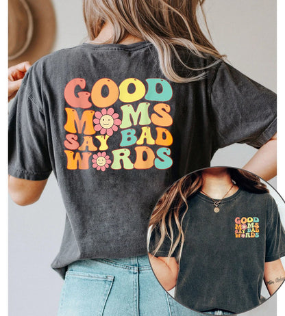 Good Moms Say Bad Words Shirt, Funny Mama Shirt for Mom Gifts for Mother's Day Gifts for Mama Good Moms Says Bad Words Tee, mama sweatshirt