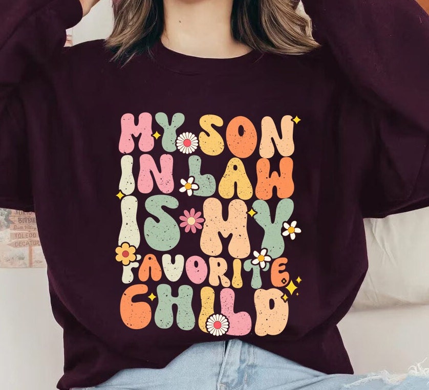 Groovy Mother In Law Sweatshirt, Mother In Law Shirt, Favorite Son In Law, Funny Mother In Law Shirt, Mother Father In Law Birthday Gift