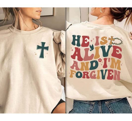 He Is Alive And Im Forgiven Sweatshirt, He is Risen Shirt, Easter Christian,Christian Inspirational,A Lot Can Happen in 3 Days, Faith TShirt