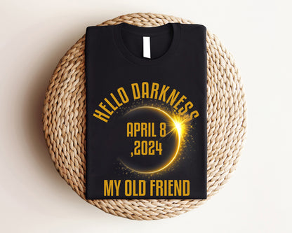 Hello Darkness Shirt, April 8th 2024 Shirt, Eclipse Event Shirt, Funny Eclipse Shirt, Joke Shirt, Total Solar Eclipse, Sarcastic Sweatshirt