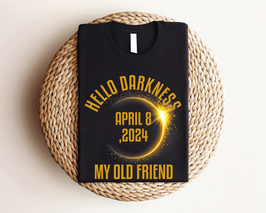 Hello Darkness Shirt, April 8th 2024 Shirt, Eclipse Event Shirt, Funny Eclipse Shirt, Joke Shirt, Total Solar Eclipse, Sarcastic Sweatshirt