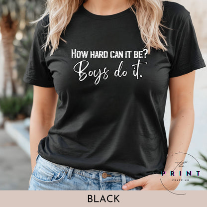 How hard can it be Boys do it, Harris 2024, Kamala Harris for president shirt, Madam President Tee, Kamala Rally Shirt, President tee 2024