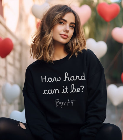 Cé chomh deacair is a d'fhéadfadh sé a bheith ag buachaillí a dhéanann buachaillí é Geansaí Cé chomh deacair a d'fhéadfadh sé a bheith ina geansaí Bronntanais dá mná i gcumhacht cailín léine STEM STEM