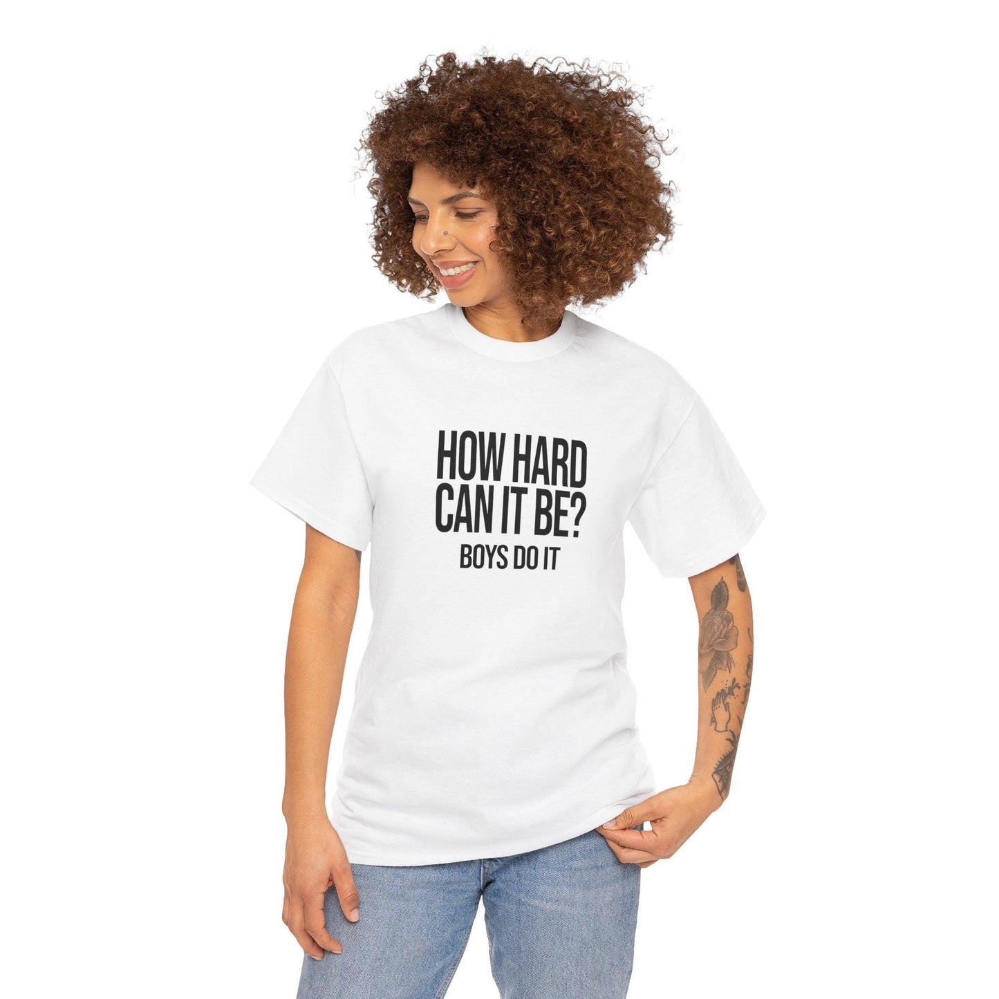 How Hard Can It Be Boys Do It -  Funny Meme TikTok Shirt