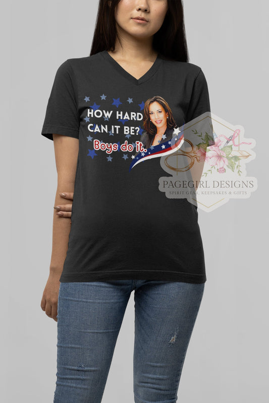 How hard can it be Boys do it! Kamala Harris 2024