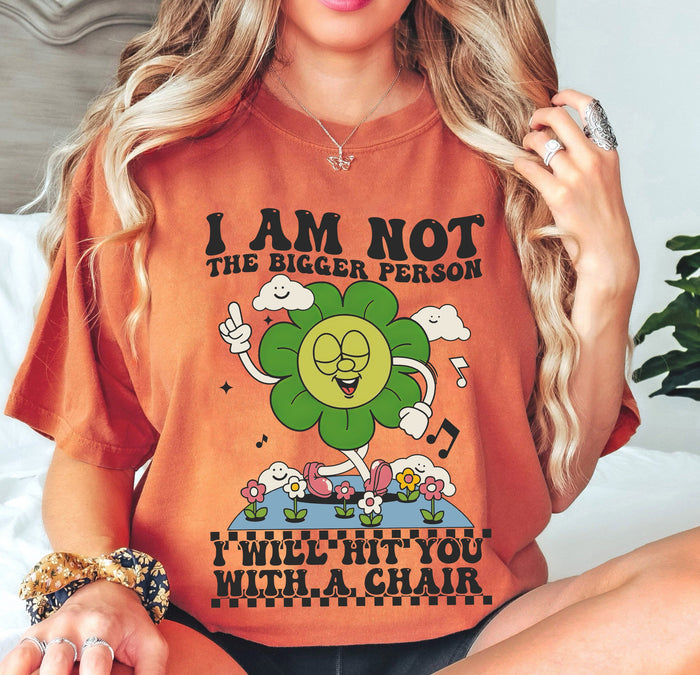 I Am Not The Bigger Person I Will Hit You With My Chair Shirt, Cute Women Shirt, ADHD Shirt, Funny Anxiety Shirt, Psychology Student