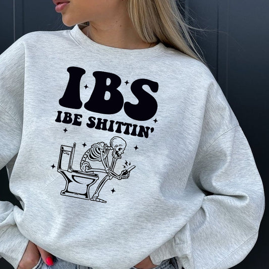 IBS I Be Shittin Funny Shirt, Funny Skeleton Sweatshirt, Funny Skeleton Tee, Sarcastic Hoodie, Skeleton Shirt, Humorous Tee, Girl Boy Shirt