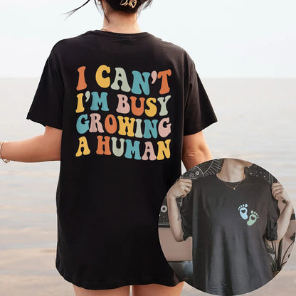 I Can't I'm Busy Growing A Human Shirt, Funny Pregnancy Shirt, Mom Sweatshirt, Funny Mama T-Shirt, Men Woman Unisex Shirt, Mama Sweatshirt