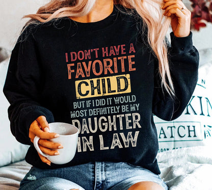 I Don't Have A Favorite Child But If I Did It Would Most Definitely Be My Daughter-In-Law Tee Shirt, Son In Law Shirt, Funny Mother Shirt