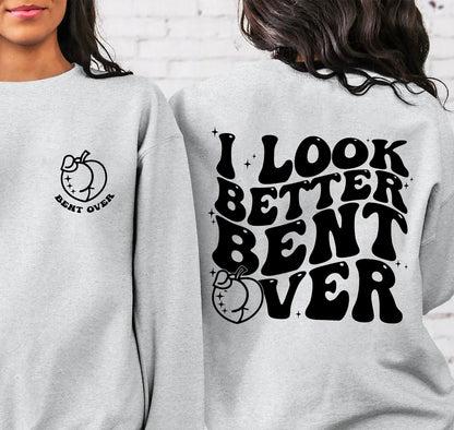 I Look Better Bent Over Sweatshirt, Sarcastic Saying T-shirt, Peach Booty Tee, Funny Peach Shapes Gift, Retro Wavy