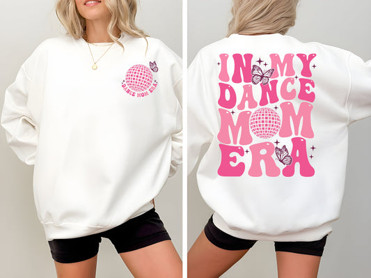 In My Dance Mom Era Shirt, Dancer Shirt for Mom, Dance Sweatshirt, Dancing Master, Dance Mama Tee, Gift For Mom, Funny Mom Shirt, Mom Shirt