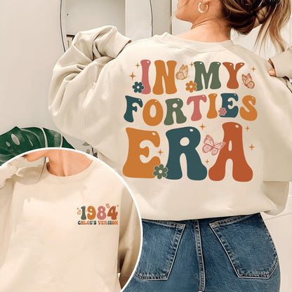 In My Forties Era Shirt, 40th Birthday Sweatshirt, Forties Birthday, Personalized Birthday Shirt, 40th Birthday Gift, Custom Birthday Shirt