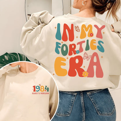In My Forties Era Sweatshirt, 40th Birthday Shirt, Forties Birthday, Personalized Birthday Shirt, 40th Birthday Gift, Custom Birthday Shirt