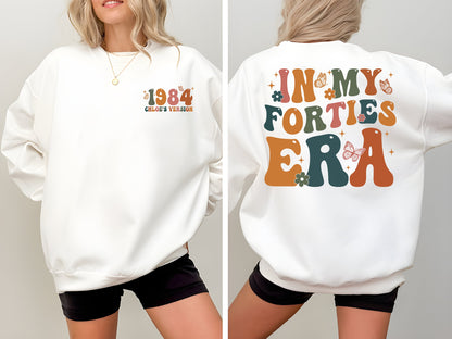 In My Forties Era Shirt, 40th Birthday Sweatshirt, Forties Birthday, Personalized Birthday Shirt, 40th Birthday Gift, Custom Birthday Shirt