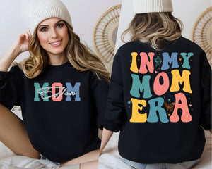 In My Mom Era Sweatshirt, Mama Front & Back, Mom Sweatshirt, Mom Era tee, New Mom Gift, Mom Birthday Gift, Mom Shirt, Mama Shirt